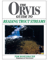 Title: Orvis Guide To Reading Trout Streams, Author: Tom Rosenbauer