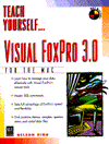 Teach Yourself Visual FoxPro 3.0 for the MAC