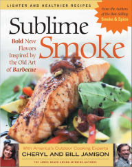 Title: Sublime Smoke: Bold New Flavors Inspired by the Old Art of Barbecue, Author: Cheryl Jamison