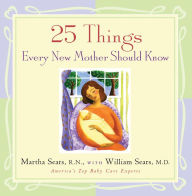 Title: 25 Things Every New Mother Should Know, Author: Martha Sears