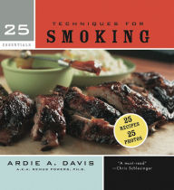 Title: 25 Essentials: Techniques for Smoking, Author: Ardie Davis