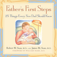 Title: Father's First Steps: 25 Things Every New Dad Should Know, Author: Robert Sears