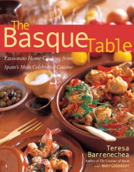 Title: The Basque Table: Passionate Home Cooking from Spain's Most Celebrated Cuisine, Author: Teresa Barrenechea