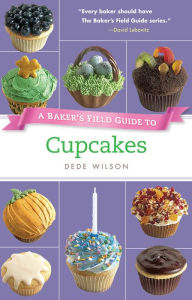 Title: A Baker's Field Guide to Cupcakes, Author: Dede Wilson