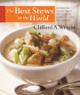 The Best Stews in the World: 300 Satisfying One-Dish Dinners, from Chilis and Gumbos to Curries and Cassoulet