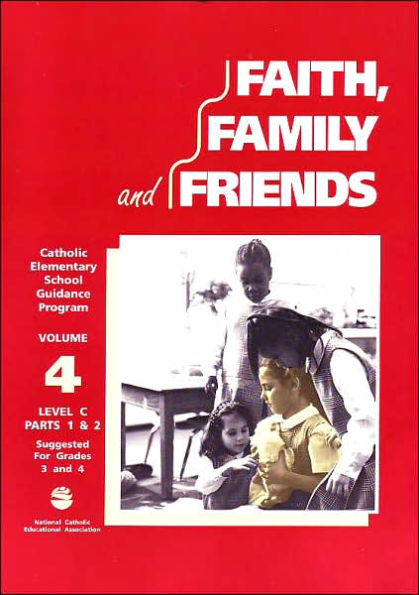 Faith, Family and Friends Volume 4 - Grades 3 and 4  
