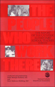 Title: The People Who Work There: The Report of the Catholic Elementary School Teacher Survey  , Author: Remigia Kushner