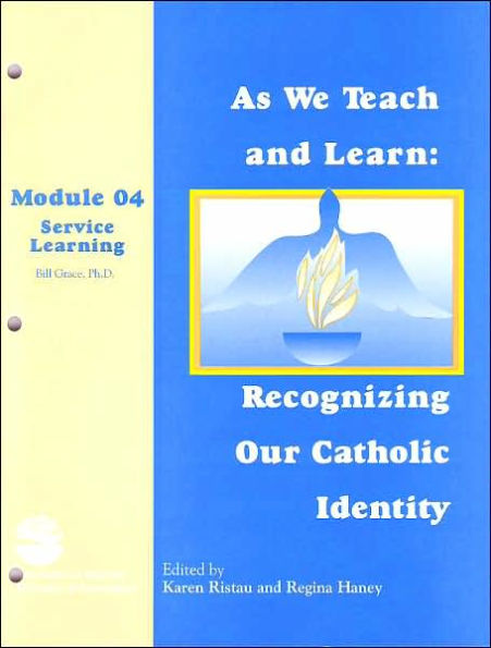 As We Teach and Learn: Recognizing Our Catholic Identity: Service Learning