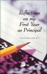 Title: Reflections of My First Year As Principal, Author: Robert Kealey
