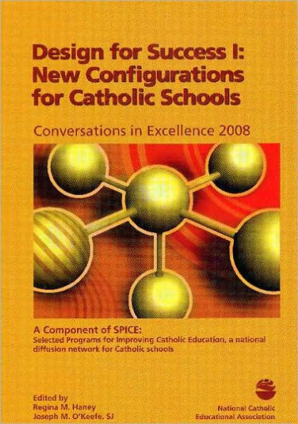 Design for Success I: New Configurations for Catholic Schools