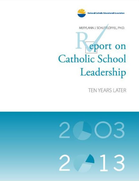 Report on Catholic School Leadership: Ten Years Later