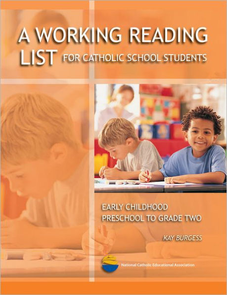 A Working Reading List for Catholic School Students - Early Childhood Preschool to Grade Two