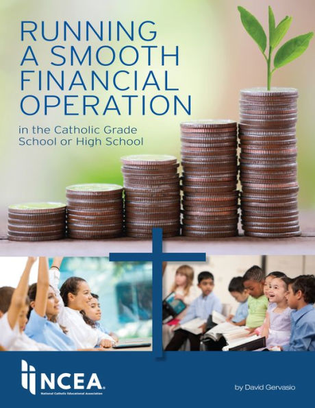 Running a Smooth Financial Operation in the Catholic Grade School or High School