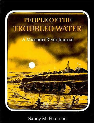 People Of The Troubled Water: Missouri River Journal