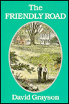 Title: The Friendly Road: New Adventures in Contentment, Author: David Grayson