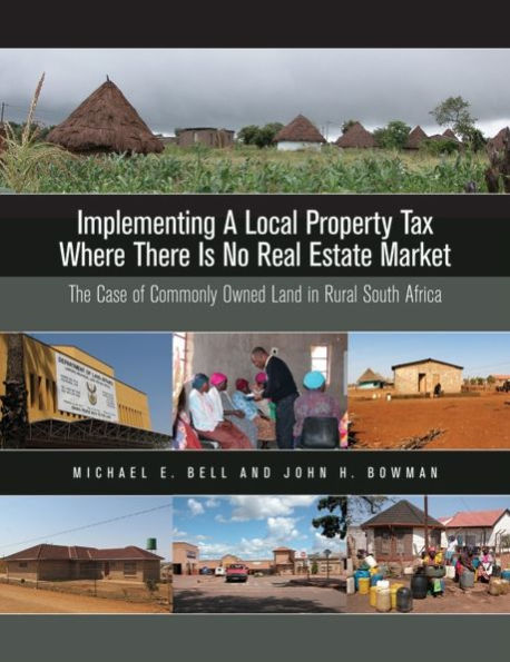 Implementing a Local Property Tax Where There Is No Real Estate Market: The Case of Commonly Owned Land in Rural South Africa