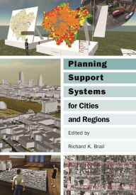 Title: Planning Support Systems for Cities and Regions, Author: Richard K. Brail