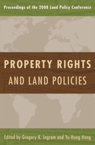 Title: Property Rights and Land Policies, Author: Gregory K. Ingram