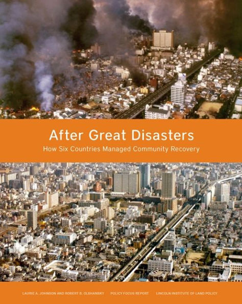 After Great Disasters: How Six Countries Managed Community Recovery