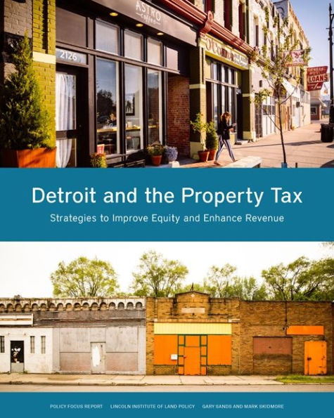 Detroit and the Property Tax: Strategies to Improve Equity and Enhance Revenue
