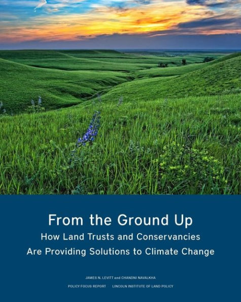 From the Ground Up: How Land Trusts and Conservancies Are Providing Solutions to Climate Change