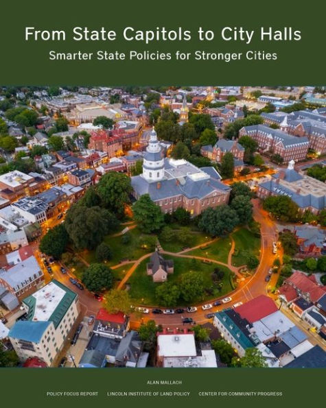 From State Capitols to City Halls: Smarter State Policies for Stronger Cities
