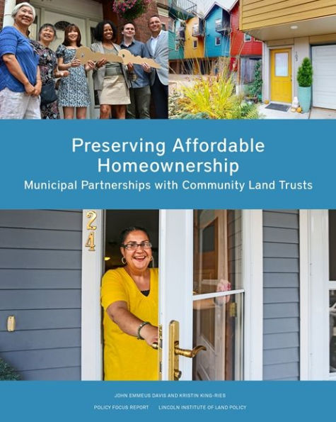 Preserving Affordable Homeownership: Municipal Partnerships with Community Land Trusts