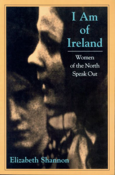 I Am of Ireland: Women of the North Speak Out / Edition 2