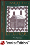 Title: Constructing the Little House: Gender, Culture, and Laura Ingalls Wilder, Author: Ann Romines