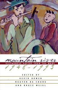 Title: Mountain River: Vietnamese Poetry from the Wars, 1948-1993, Author: Kevin Bowen