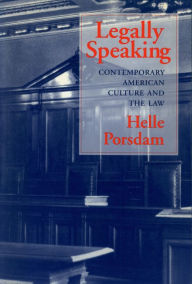 Title: Legally Speaking: Contemporary American Culture and the Law / Edition 1, Author: Helle  Porsdam