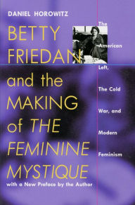 Title: Betty Friedan and the Making of 