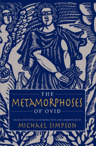 Title: The Metamorphoses of Ovid / Edition 1, Author: Michael Simpson