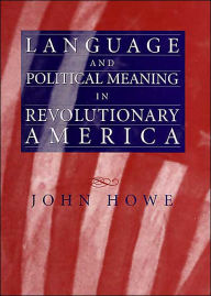 Title: Lang & Pol Meaning In Rev Amer, Author: John Howe