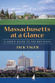 Title: Massachusetts at a Glance: A User's Guide to the Bay State, Author: Jack Tager