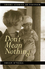 Title: Don't Mean Nothing: Short Stories of Vietnam, Author: Susan O'Neill