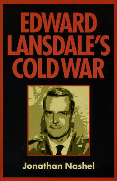 Edward Lansdale's Cold War