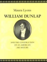 Title: William Dunlap, Author: Maura Lyons