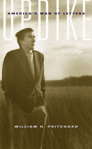 Title: Updike: America's Man of Letters, Author: William H. Pritchard