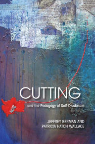 Title: Cutting and the Pedagogy of Self-Disclosure, Author: Jeffrey Berman