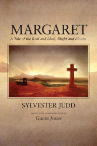 Title: Margaret: A Tale of the Real and Ideal, Blight and Bloom / Edition 2, Author: Sylvester Judd