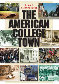 Title: The American College Town, Author: Blake Gumprecht