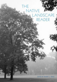 Title: The Native Landscape Reader, Author: Robert E. Grese