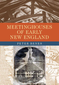 Title: Meetinghouses of Early New England, Author: Peter Benes