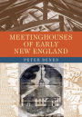 Meetinghouses of Early New England