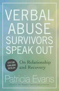 Title: Verbal Abuse: Survivors Speak Out on Relationship and Recovery, Author: Patricia Evans