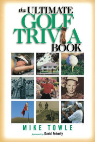 Title: The Ultimate Golf Trivia Book, Author: Mike Towle