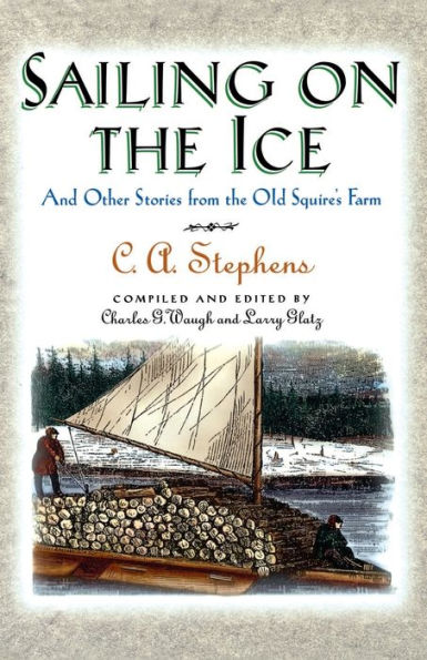 Sailing on the Ice: And Other Stories from the Old Squire's Farm