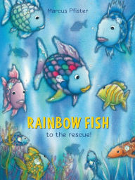 Title: Rainbow Fish to the Rescue!, Author: Marcus Pfister