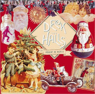 Title: Deck the Halls...: Treasures of Christmas Past, Author: Robert M. Merck